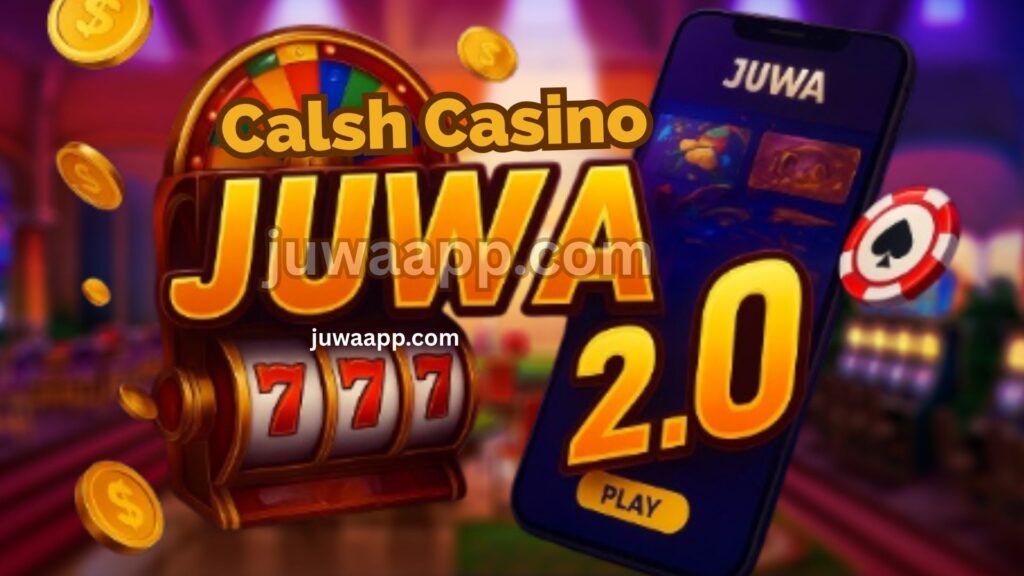 Calsh Casino Juwa 2.0