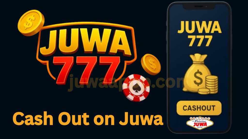Juwa cash out