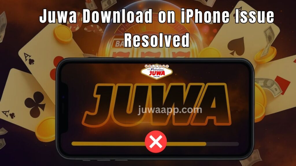 Why Can’t I Download Juwa on My iPhone