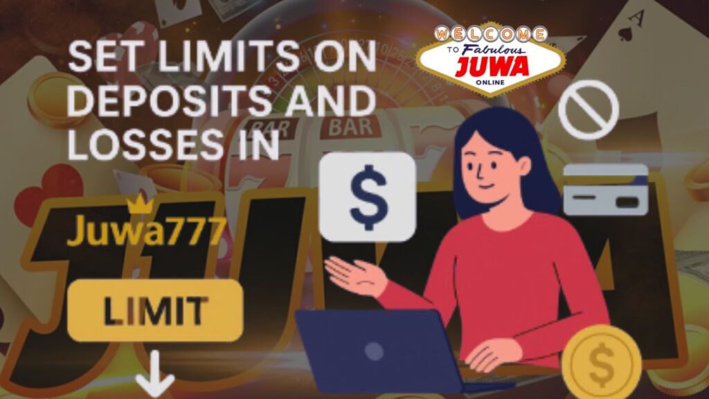 Set Limits on Deposits and Losses in Juwa777