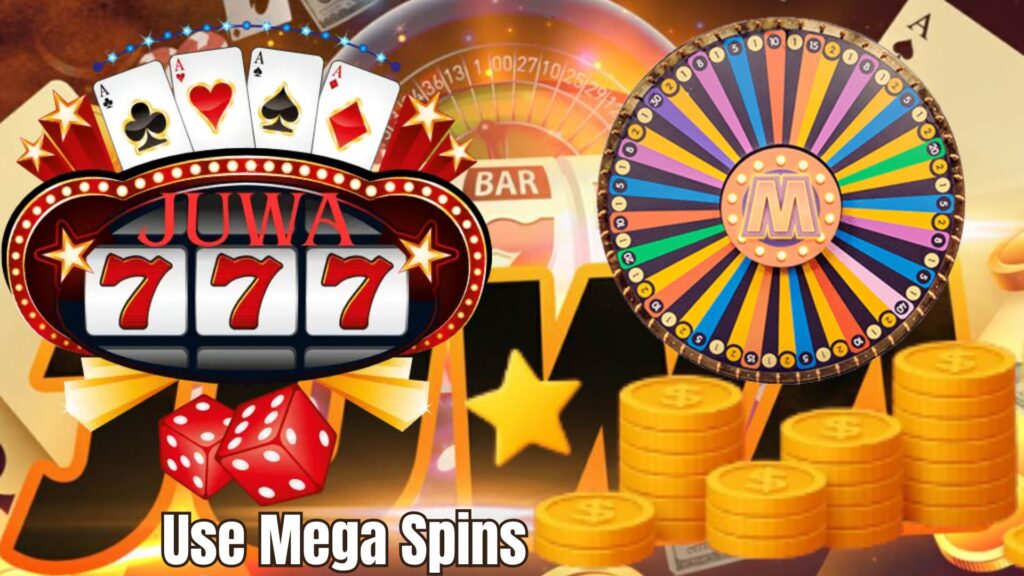Use Mega Spins in juwa 777